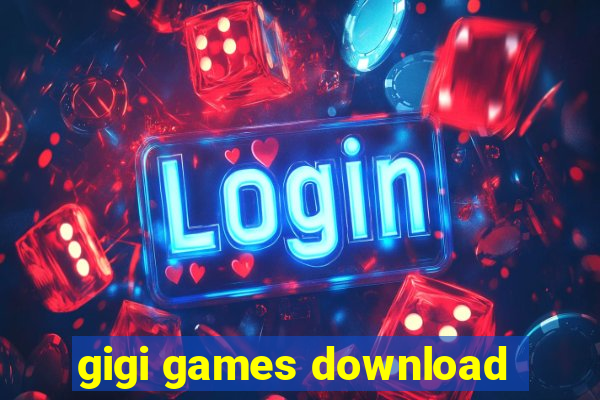 gigi games download